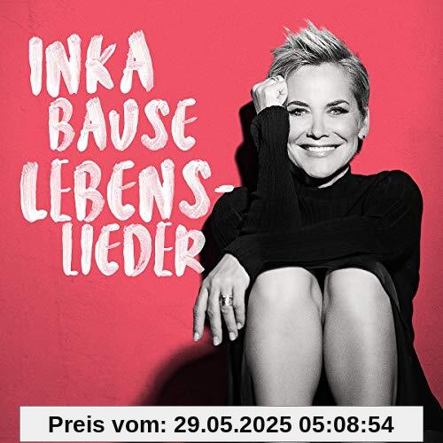 Lebenslieder Lebenslieder von Inka Bause