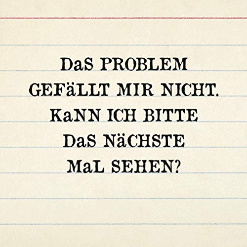 Postkarte 10,5 x 14,8 cm (hoch) • 11601 ''Das Problem gefällt mir nicht'' von Inkognito • Künstler: INKOGNITO © Quadrasophics • Text • Weissheiten von Inkognito