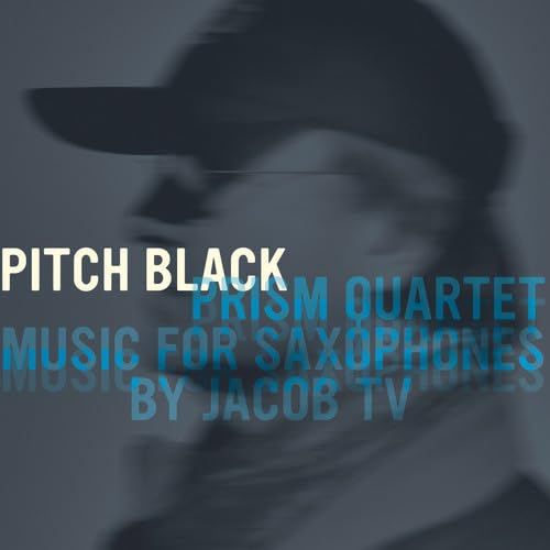Pitch Black: Music for Saxophones by Jacob TV Pitch Black: Music for Saxophones by Jacob TV von INNOVA