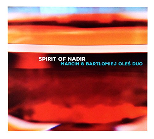 Marcin & BartĹomiej Oles Duo: Spirit of Nadir [CD] von Inny