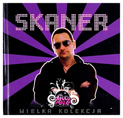 Skaner. Wielka kolekcja disco polo. Tom 10 (ksiazka + CD) von Inny