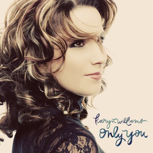 Only You by Karyn Williams (2013) Audio CD von Inpop