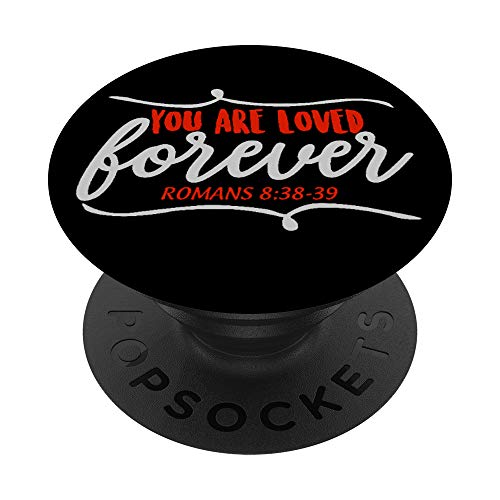 You Are Loved Forever Bibelvers Römer 8:38-39 PopSockets mit austauschbarem PopGrip von Inspiration Bible Quote