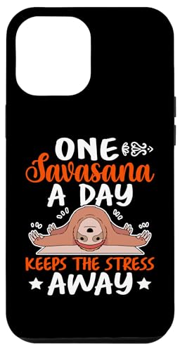 Yoga: Ein Savasana am Tag hält den Stress fern Hülle für iPhone 12 Pro Max Yoga: Ein Savasana am Tag hält den Stress fern Hülle für iPhone 12 Pro Max von Inspirational Yoga Designs For Women