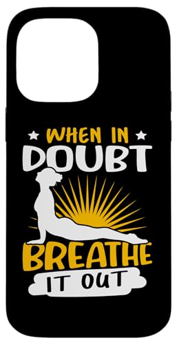 Yoga: Im Zweifelsfall – atmen Sie es aus Hülle für iPhone 14 Pro Max von Inspirational Yoga Designs For Women