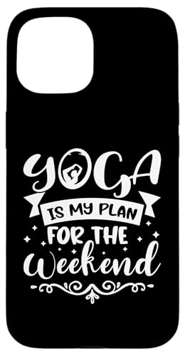 Yoga: Yoga ist mein Plan für das Wochenende Hülle für iPhone 15 Yoga: Yoga ist mein Plan für das Wochenende Hülle für iPhone 15 von Inspirational Yoga Designs For Women