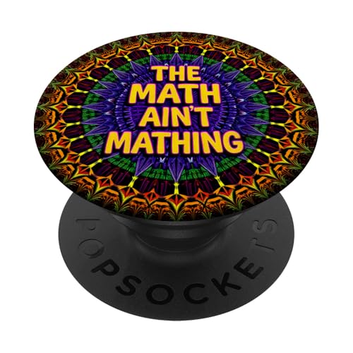 The Math Ain't Mathing Lustiges psychedelisches Mandala-Design PopSockets Klebender PopGrip The Math Ain't Mathing Lustiges psychedelisches Mandala-Design PopSockets Klebender PopGrip von Inspired Prints