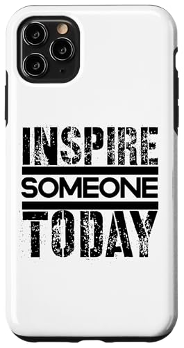Inspirieren Sie heute jemanden Hülle für iPhone 11 Pro Max Inspirieren Sie heute jemanden Hülle für iPhone 11 Pro Max von Inspirierende Motivationszitate