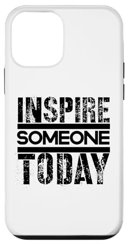 Inspirieren Sie heute jemanden Hülle für iPhone 12 mini Inspirieren Sie heute jemanden Hülle für iPhone 12 mini von Inspirierende Motivationszitate