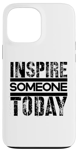 Inspirieren Sie heute jemanden Hülle für iPhone 13 Pro Max Inspirieren Sie heute jemanden Hülle für iPhone 13 Pro Max von Inspirierende Motivationszitate