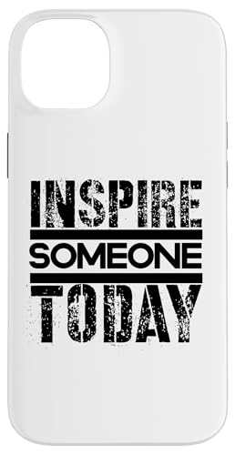 Inspirieren Sie heute jemanden Hülle für iPhone 14 Plus Inspirieren Sie heute jemanden Hülle für iPhone 14 Plus von Inspirierende Motivationszitate