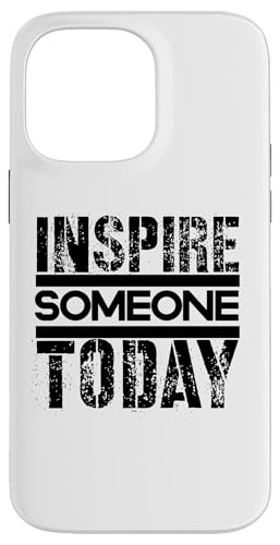 Inspirieren Sie heute jemanden Hülle für iPhone 14 Pro Max Inspirieren Sie heute jemanden Hülle für iPhone 14 Pro Max von Inspirierende Motivationszitate