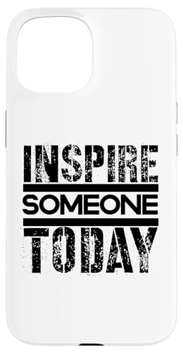 Inspirieren Sie heute jemanden Hülle für iPhone 15 Inspirieren Sie heute jemanden Hülle für iPhone 15 von Inspirierende Motivationszitate