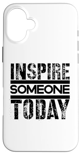 Inspirieren Sie heute jemanden Hülle für iPhone 16 Plus Inspirieren Sie heute jemanden Hülle für iPhone 16 Plus von Inspirierende Motivationszitate