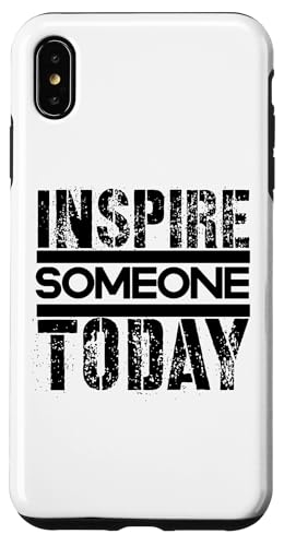 Inspirieren Sie heute jemanden Hülle für iPhone XS Max Inspirieren Sie heute jemanden Hülle für iPhone XS Max von Inspirierende Motivationszitate