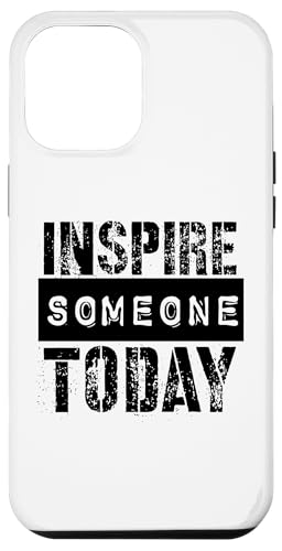 Jemanden inspirieren Hülle für iPhone 12 Pro Max von Inspirierende Motivationszitate