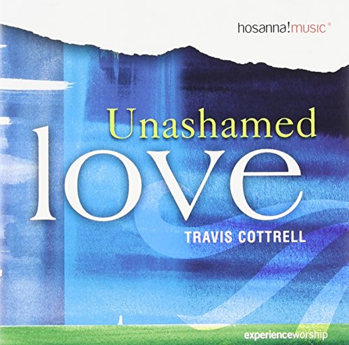 Unashamed Love von Integrity (Img)