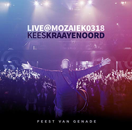 Kees Kraayenoord - Kees Kraayenoord live at mozaiek von Integrity Music