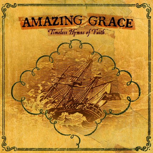 Various - Amazing Grace Timeless Hymns Of Faith von Integrity Music