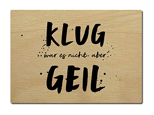 Interluxe Postkarte aus Holz Klug war es nicht, aber geil Lebensweisheit DIN A6 105x148mm Karte Echtholz Spruch von Interluxe