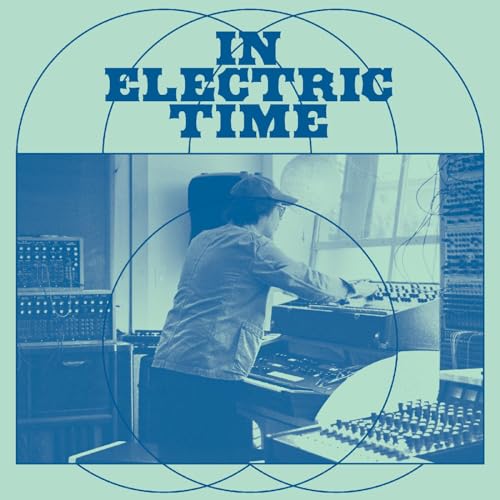 In Electric Time ("MODULAR" MINT VINYL) [Vinyl LP] von International Anthem Recording Co.