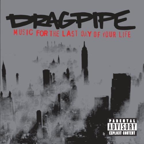 Music For The Last Day Of Your Life by Dragpipe Explicit Lyrics edition (2002) Audio CD von Interscope