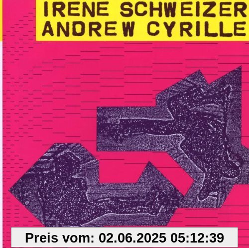 Irene Schweizer & Andrew Cyrille Irene Schweizer & Andrew Cyrille von Irène Schweizer