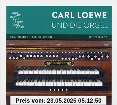 Carl Löwe und die Orgel Carl Löwe und die Orgel von Irénée Peyrot