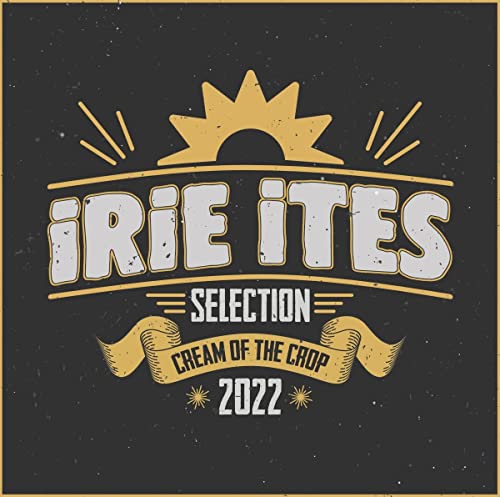 Irie Ites: Cream of the Crop 2022 von DIGGERS FACTORY