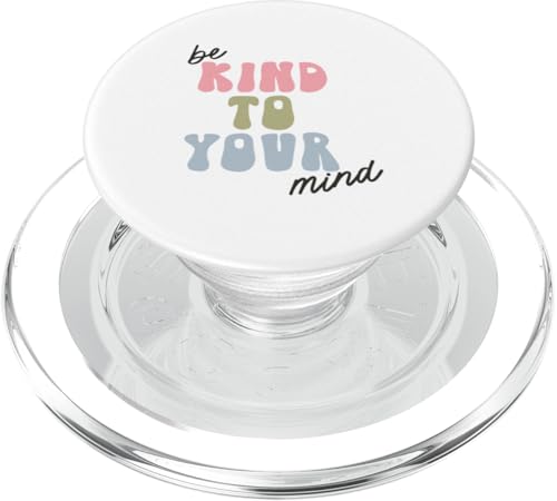 Be Kind To Your Mind Empowering Quote Artwork PopSockets PopGrip für MagSafe von Iron Kor