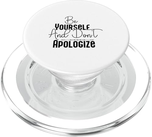 Be Yourself and Dont Apologize Positive Mindset Motivational PopSockets PopGrip für MagSafe von Iron Kor