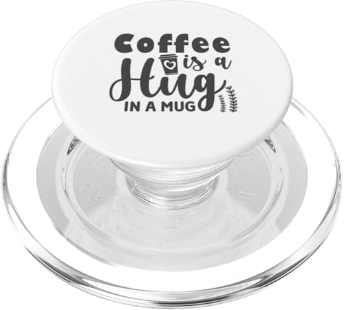 Coffee is a Hug in a Mug Caffeine Addicts Coffee Lovers PopSockets PopGrip für MagSafe von Iron Kor