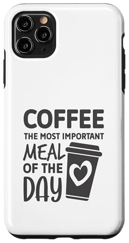 Coffee the most Important Meal of the day Caffeine Addicts Hülle für iPhone 11 Pro Max von Iron Kor