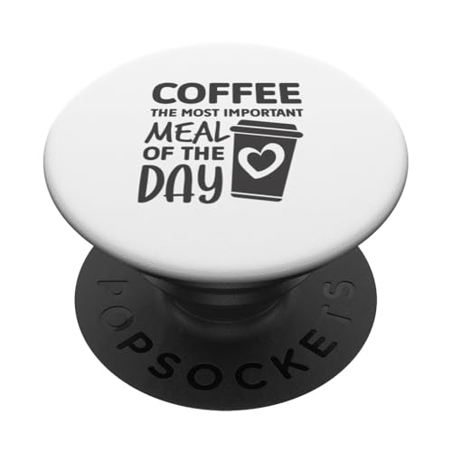 Coffee the most Important Meal of the day Caffeine Addicts PopSockets Klebender PopGrip von Iron Kor