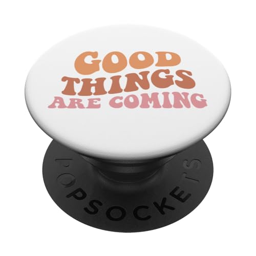 Good Things are Coming Positive Mindset Motivational Quote PopSockets Klebender PopGrip von Iron Kor