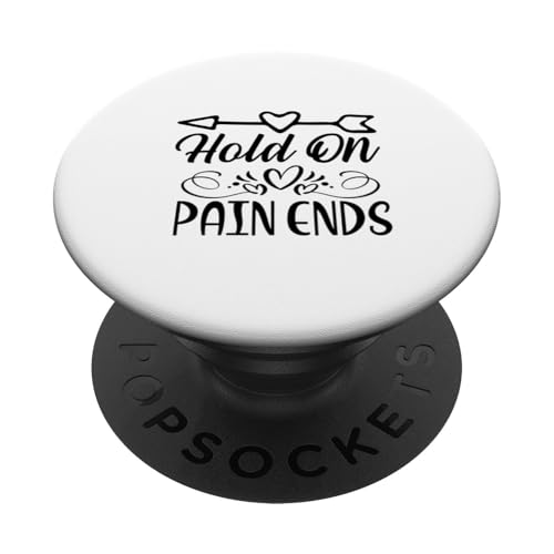 Hold On Pain Ends Positive Mindset Motivational Quote Design PopSockets Klebender PopGrip von Iron Kor