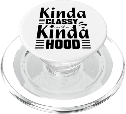 Kinda Classy Kinda Hood Funny Sarcastic Humor Quotes PopSockets PopGrip für MagSafe von Iron Kor