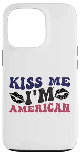Kiss Me Im American Funny Patriotic US Pride Hülle für iPhone 13 Pro Kiss Me Im American Funny Patriotic US Pride Hülle für iPhone 13 Pro von Iron Kor
