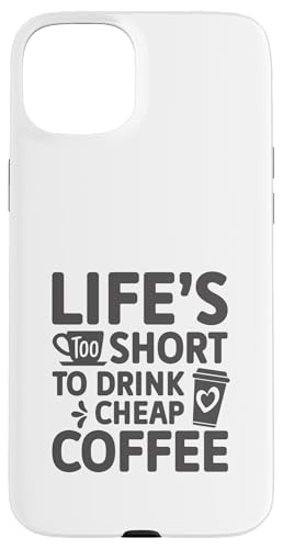 Life is too Short to Drink Cheap Coffee Instant Coffee Fan Hülle für iPhone 15 Plus Life is too Short to Drink Cheap Coffee Instant Coffee Fan Hülle für iPhone 15 Plus von Iron Kor