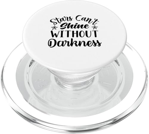 Stars Cant Shine Without Darkness Positive Mindset PopSockets PopGrip für MagSafe von Iron Kor