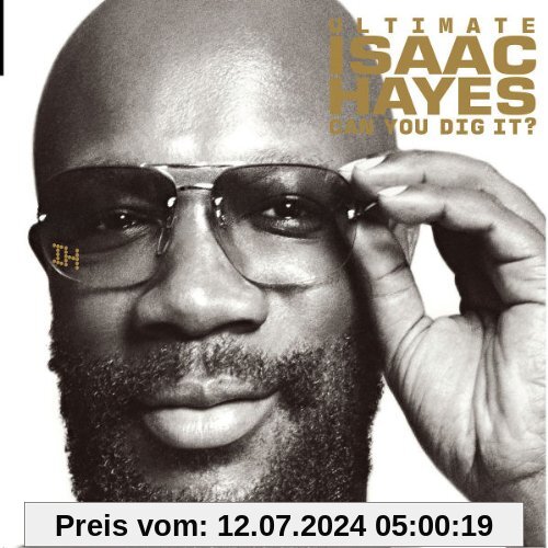 Ultimate Isaac Hayes:Can You Dig It? von Isaac Hayes