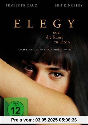 Elegy oder die Kunst zu lieben Elegy oder die Kunst zu lieben von Isabel Coixet
