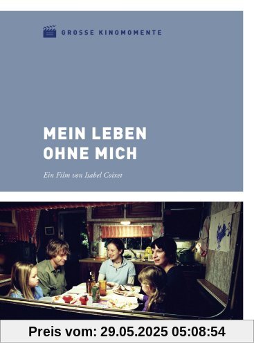 Mein Leben ohne mich - Große Kinomomente von Isabel Coixet