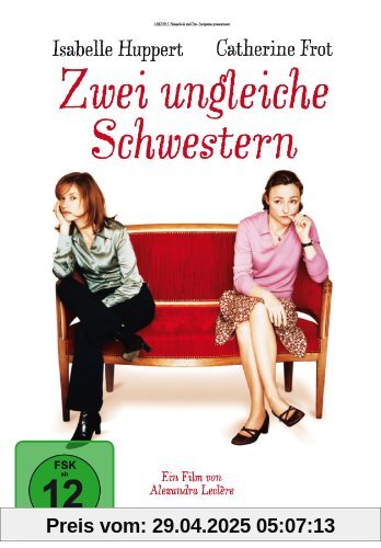 Zwei ungleiche Schwestern von Isabelle Huppert