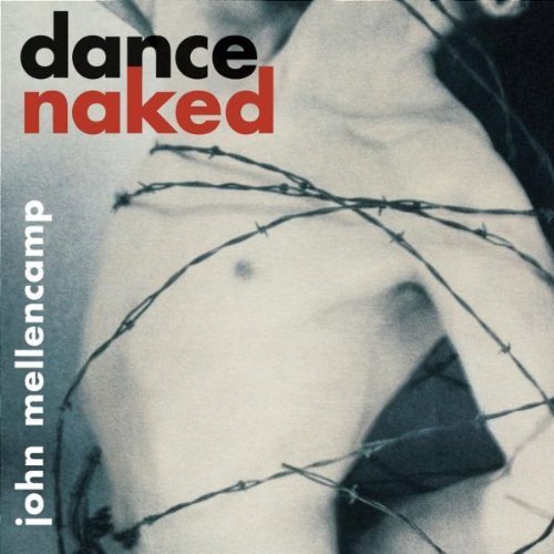 Dance Naked by Mellencamp, John (1994) Audio CD von Island / Mercury