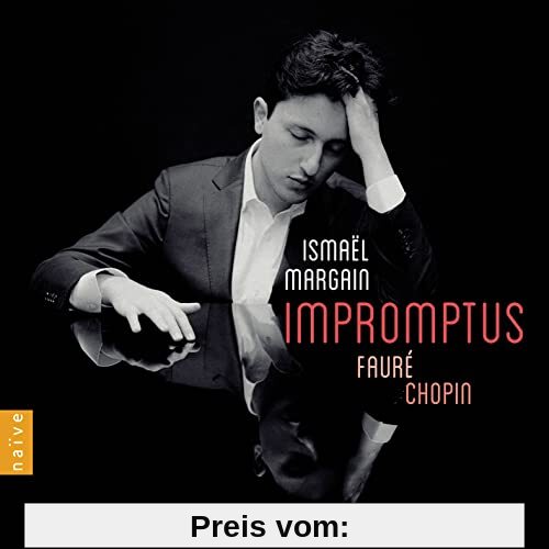 Chopin,Fauré: Impromptus von Ismael Margain
