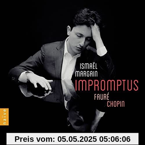 Chopin,Fauré: Impromptus Chopin,Fauré: Impromptus von Ismael Margain
