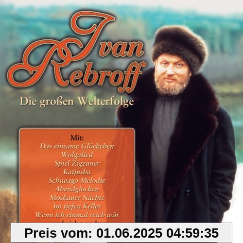 Die Grossen Welterfolge Die Grossen Welterfolge von Ivan Rebroff
