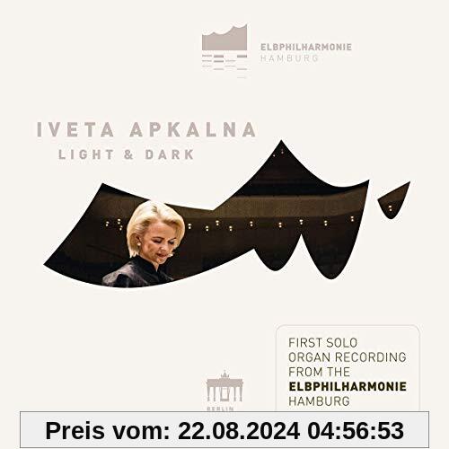 Light and Dark (First Solo Organ Recording from the Elbphilharmonie Hamburg) von Iveta Apkalna