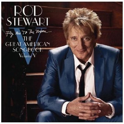 Fly Me to the Moon...the Great American Songbook Volume V (Deluxe) by Rod Stewart (2010) Audio CD von J-Records
